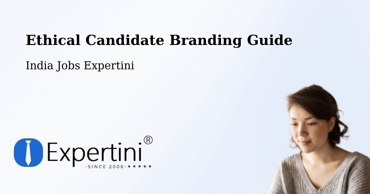 Ethical Candidate Branding Guide - India Jobs Expertini