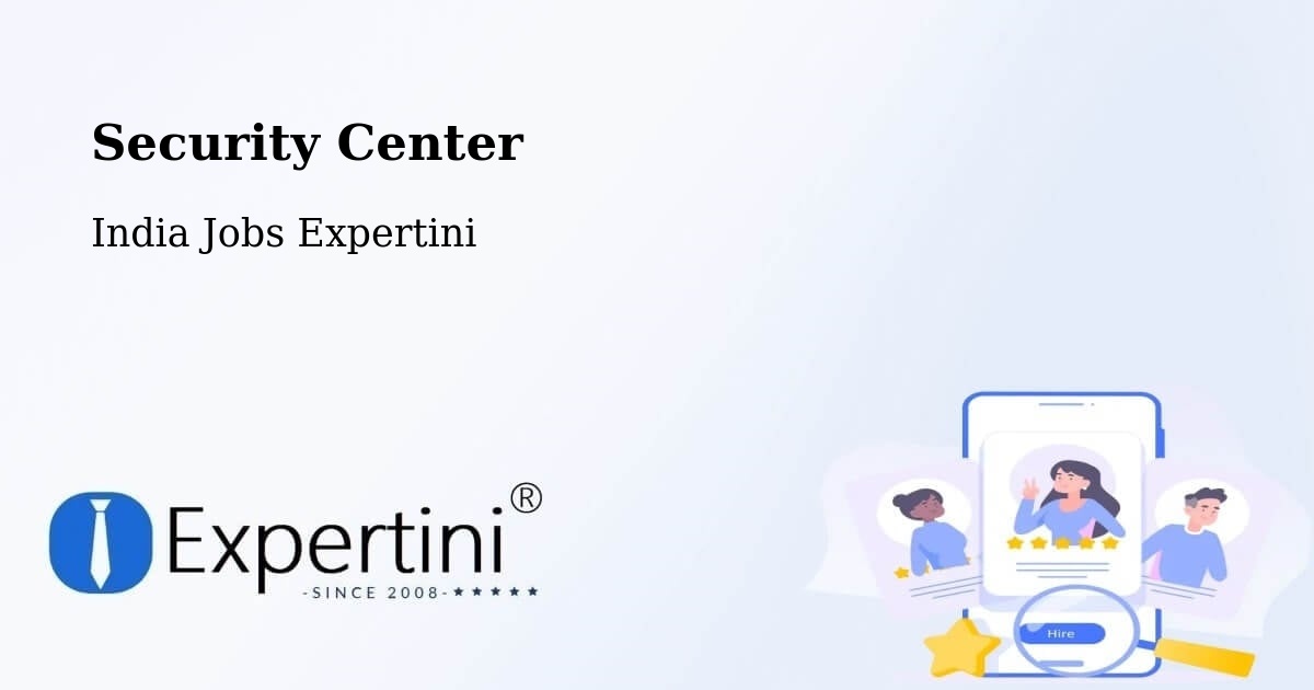 Security Center - India Jobs Expertini